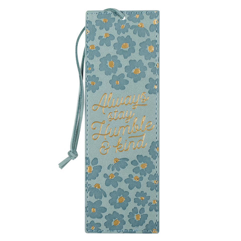 ALWAYS STAY HUMBLE AND KIND- TEAL BOOKMARK