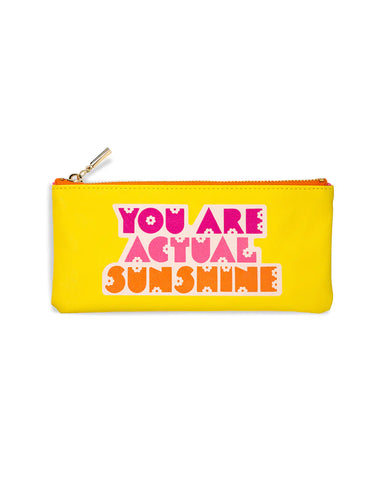 PENCIL POUCH - YOU ARE ACTUAL SUNSHINE